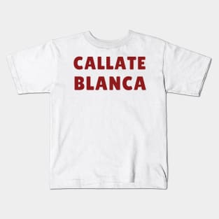 callate blanca Kids T-Shirt